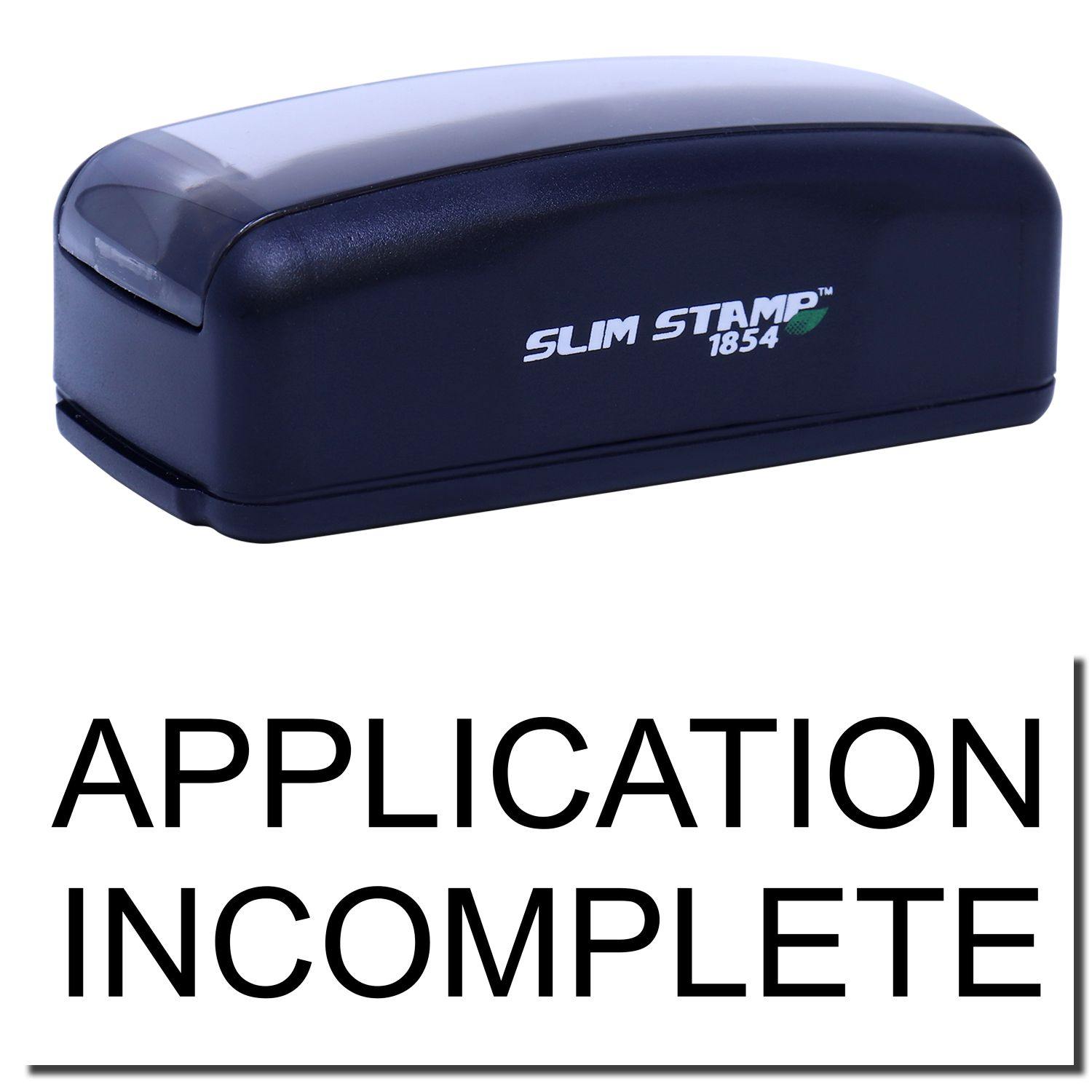 Large Pre-Inked Application Incomplete Stamp in black with APPLICATION INCOMPLETE text displayed below the stamp.