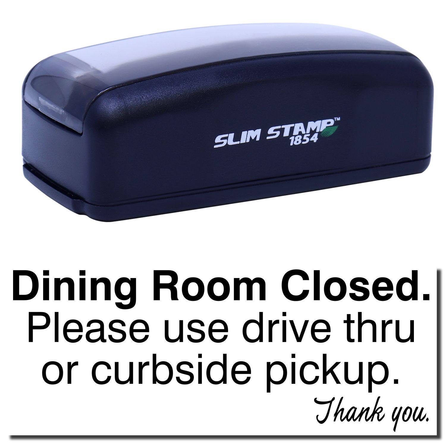 Large Pre-Inked Dining Room Closed Stamp with black casing, displaying the message Dining Room Closed. Please use drive thru or curbside pickup. Thank you.