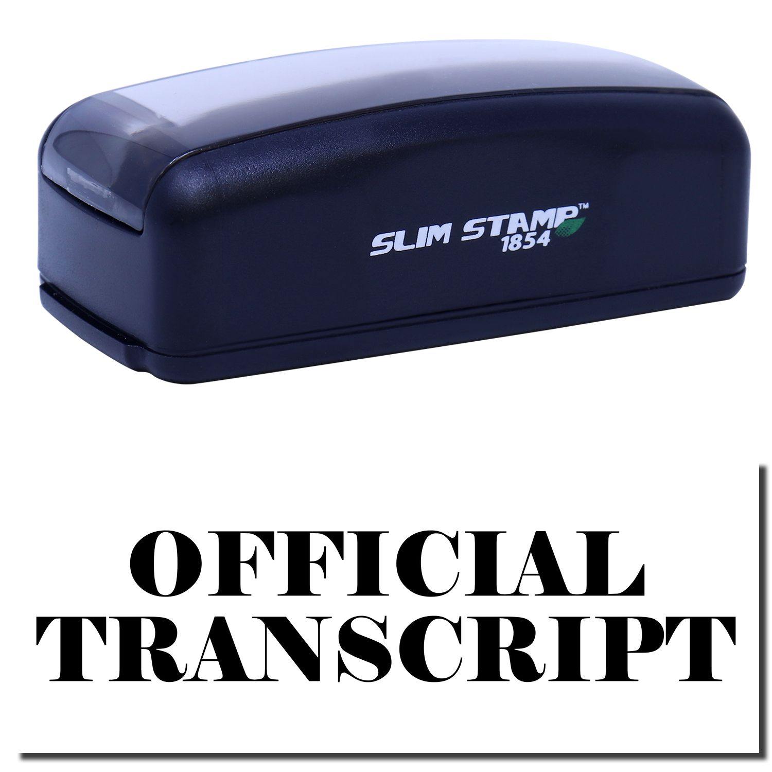 Image of a Large Pre-Inked Official Transcript Stamp, black in color, with SLIM STAMP 1854 printed on it, and OFFICIAL TRANSCRIPT text below.