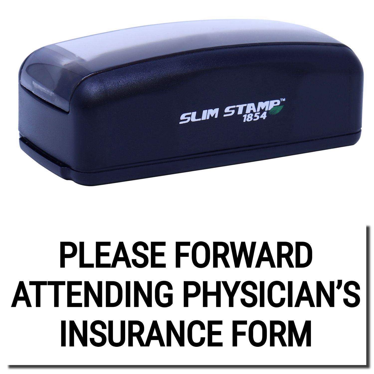 Large Pre-Inked Please Forward Attending Physicians Stamp, black, with text PLEASE FORWARD ATTENDING PHYSICIAN'S INSURANCE FORM below.