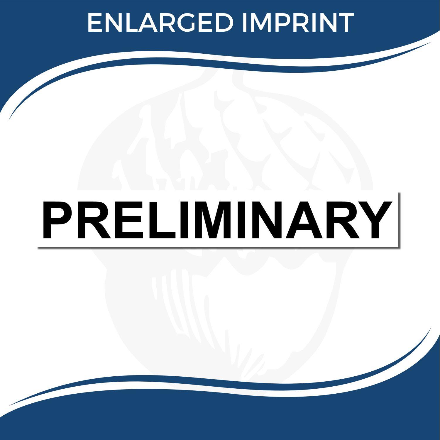 Slim Pre-Inked Preliminary Stamp with bold black 'PRELIMINARY' text on a white background, labeled 'ENLARGED IMPRINT'.