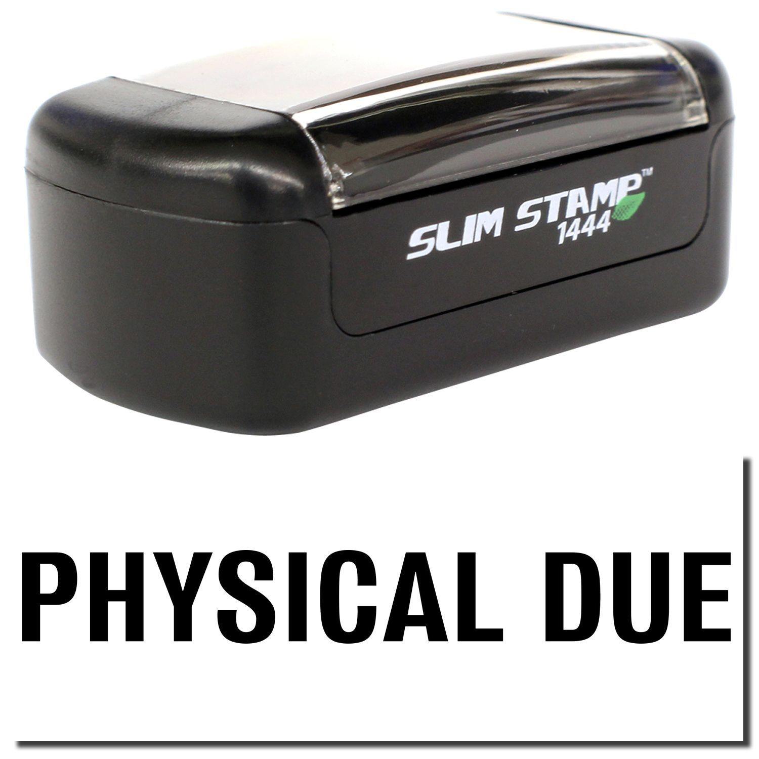 A stock office pre-inked stamp with a stamped image showing how the text PHYSICAL DUE in bold font is displayed after stamping.