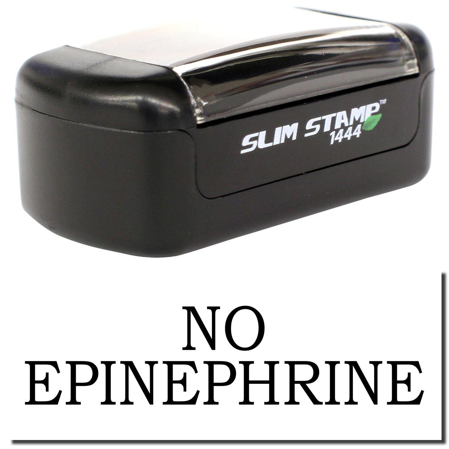 Slim Pre-Inked No Epinephrine Stamp with black casing and clear cover, labeled 'SLIM STAMP 1444' and 'NO EPINEPHRINE'.