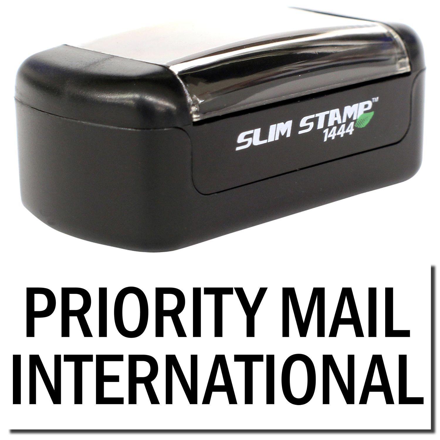 Slim Pre-Inked Priority Mail International Stamp with black casing and clear cover, labeled SLIM STAMP 1444 in white text.