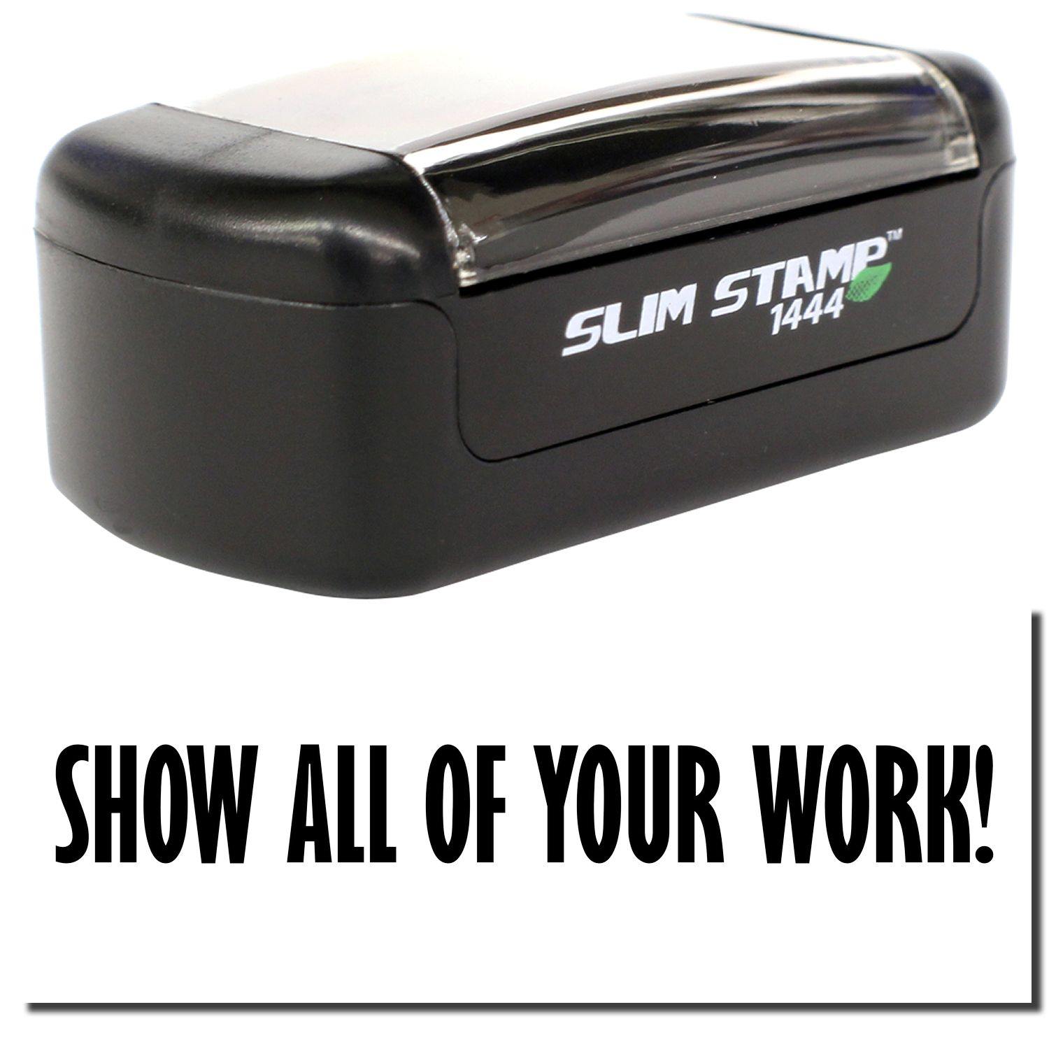 Slim Pre-Inked Show All Of Your Work Stamp in black with a clear cover, featuring bold text SHOW ALL OF YOUR WORK!