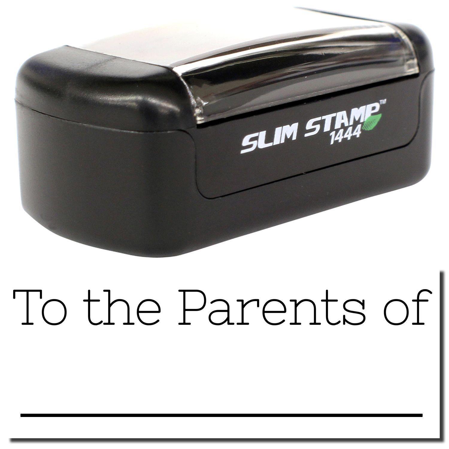 Slim Pre-Inked Skinny To the Parents of Stamp in black, featuring a compact design and clear imprint.