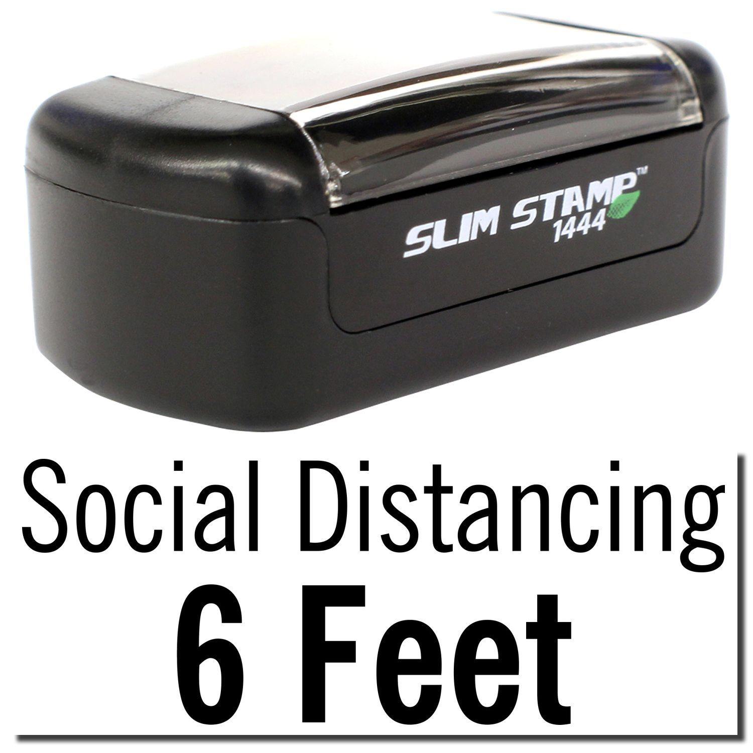 Slim Pre-Inked Social Distancing 6 Feet Stamp in black, with clear cover, designed to promote maintaining a 6 feet distance.