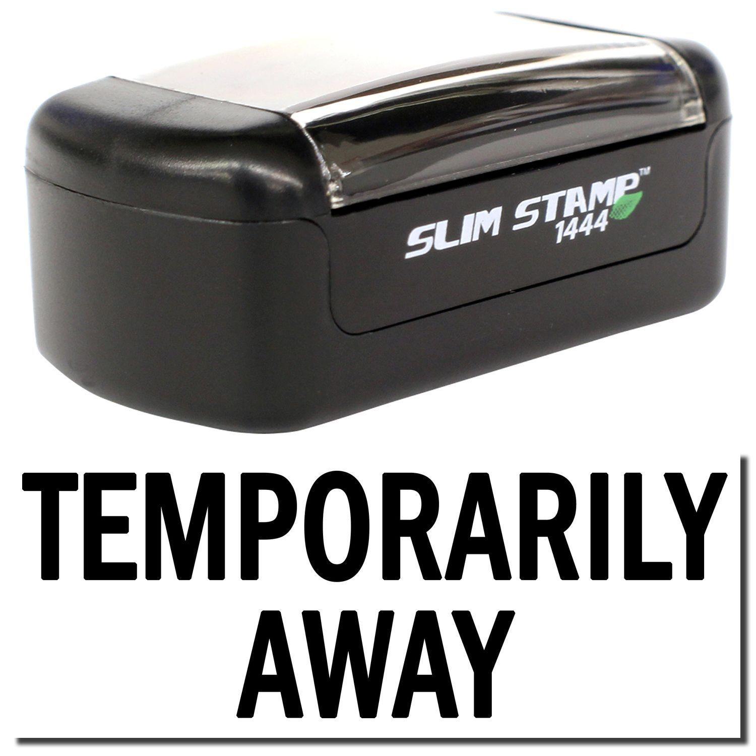 Slim Pre-Inked Temporarily Away Stamp in black with clear cover, shown with the text TEMPORARILY AWAY stamped below.