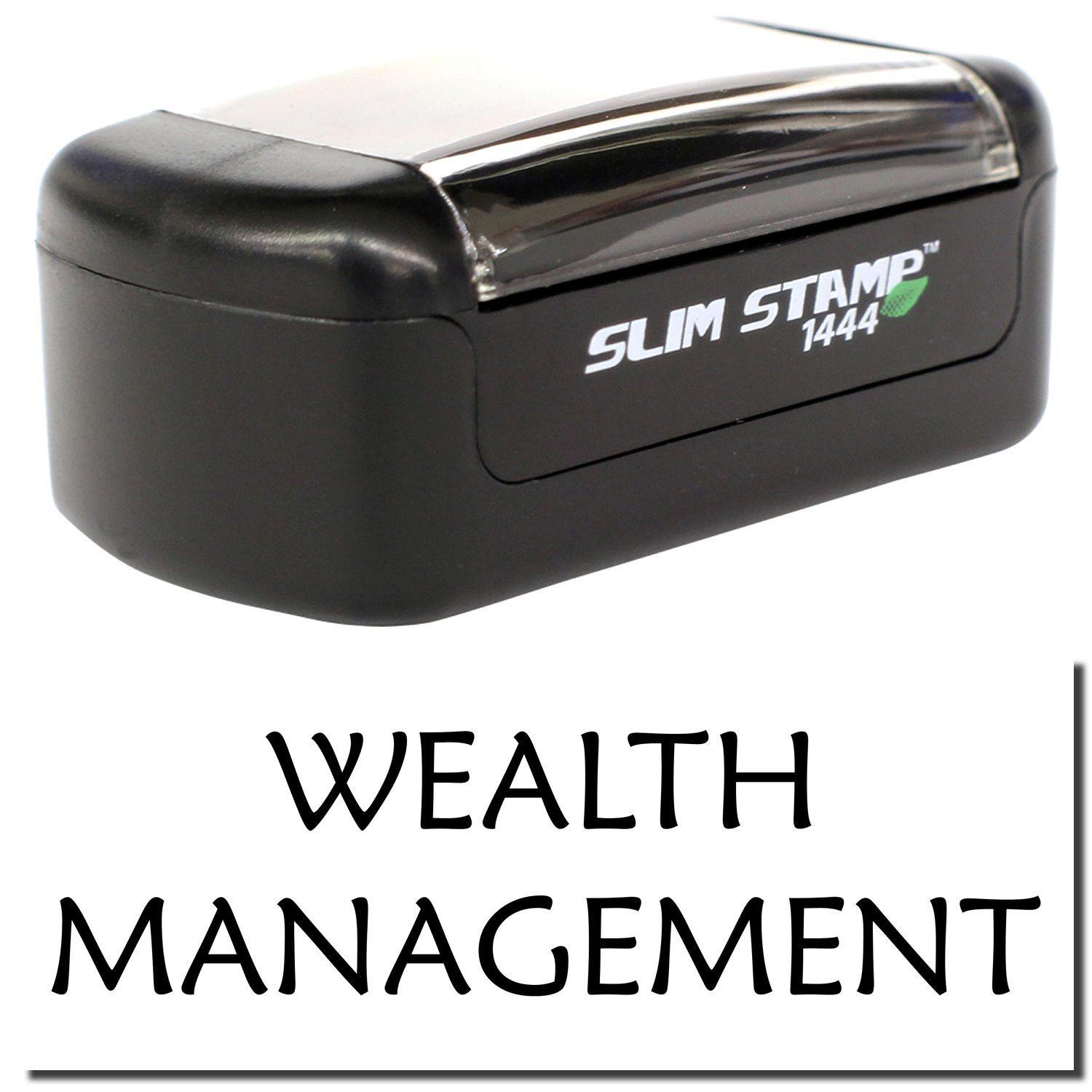 Slim Pre-Inked Wealth Management Stamp in black with clear cover, labeled 'SLIM STAMP 1444,' and text 'WEALTH MANAGEMENT' below.