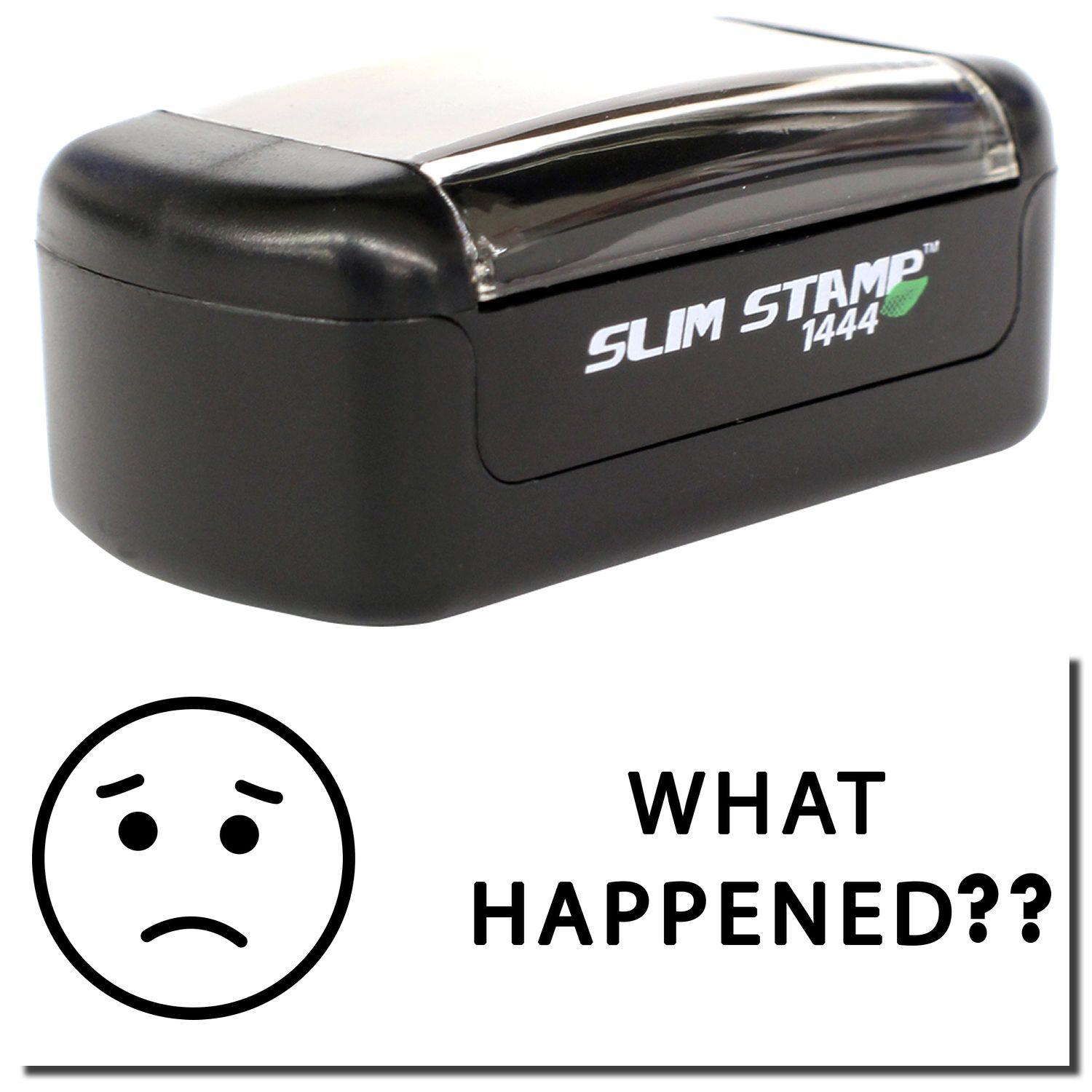 Slim Pre-Inked What Happened Stamp in black, with a sad face icon and the text WHAT HAPPENED?? below it.