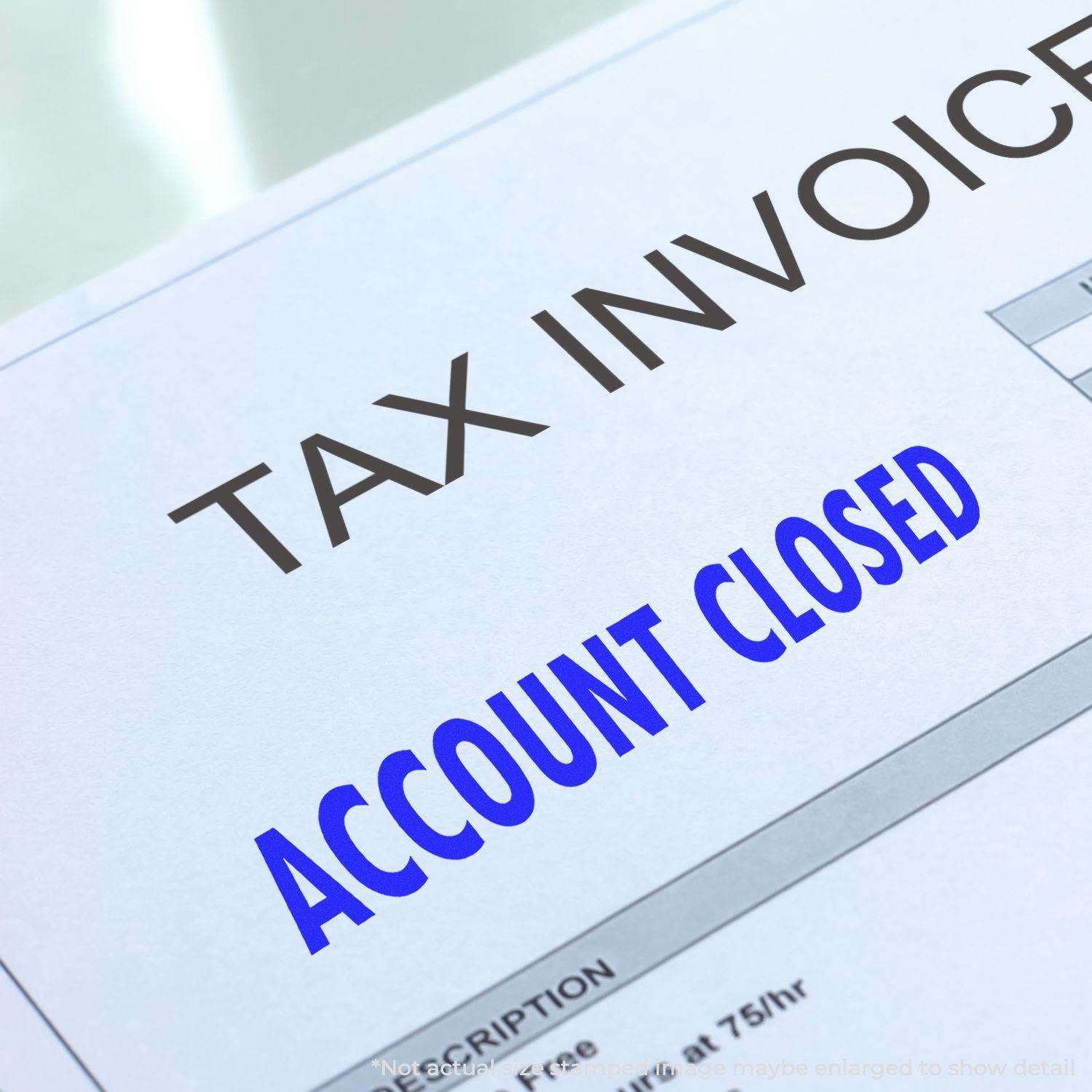 A tax invoice stamped with ACCOUNT CLOSED in blue ink using a Self Inking Account Closed Stamp.