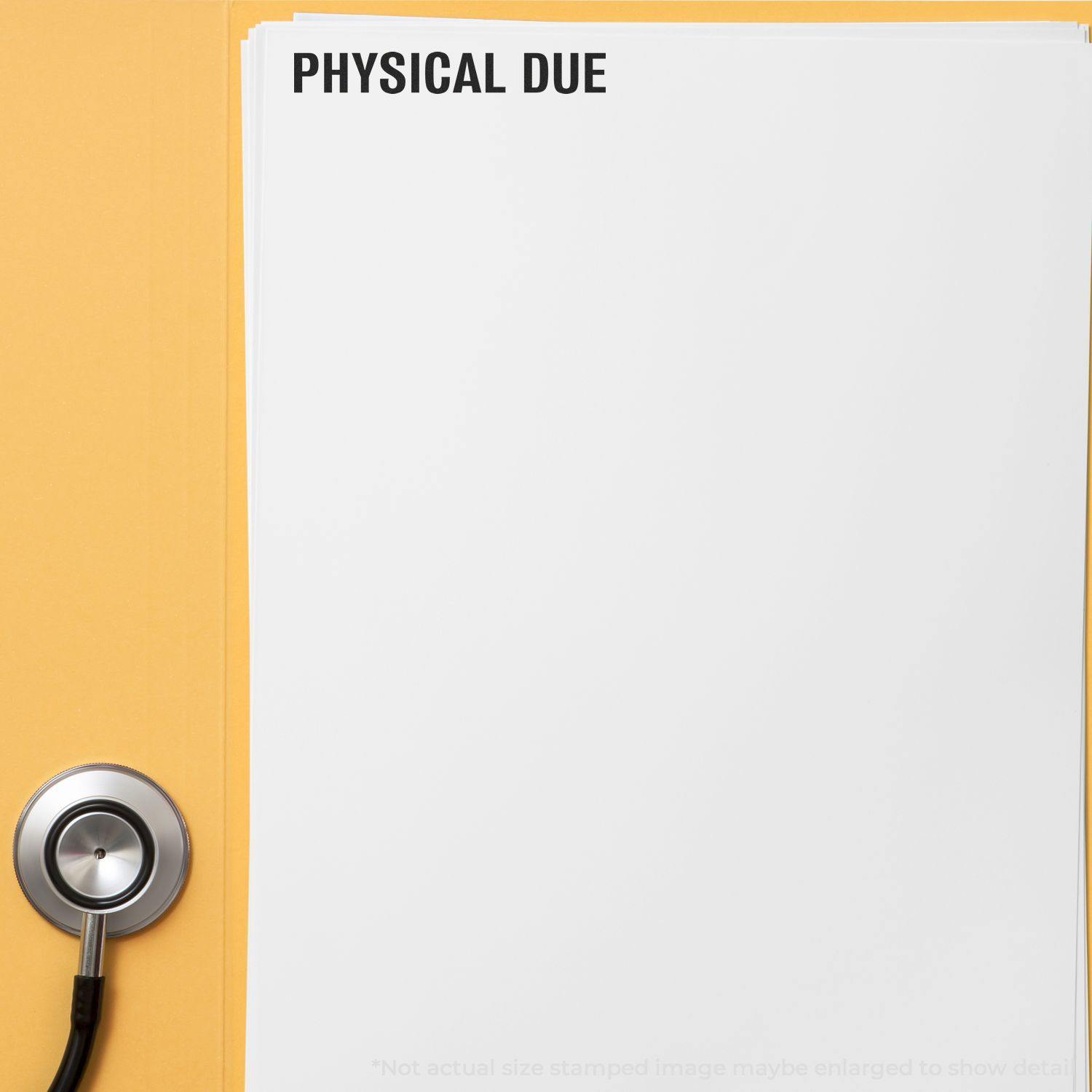 A stethoscope next to a document stamped with PHYSICAL DUE using the Bold Physical Due Rubber Stamp on a yellow background.