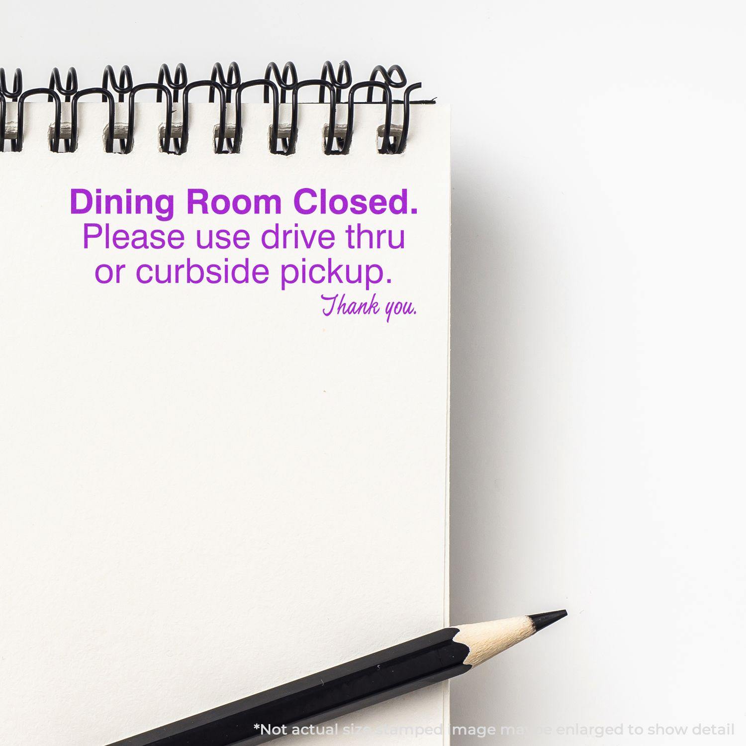 Dining Room Closed Rubber Stamp in purple ink on a white notepad with a pencil beside it. Text reads: Dining Room Closed. Please use drive thru or curbside pickup. Thank you.