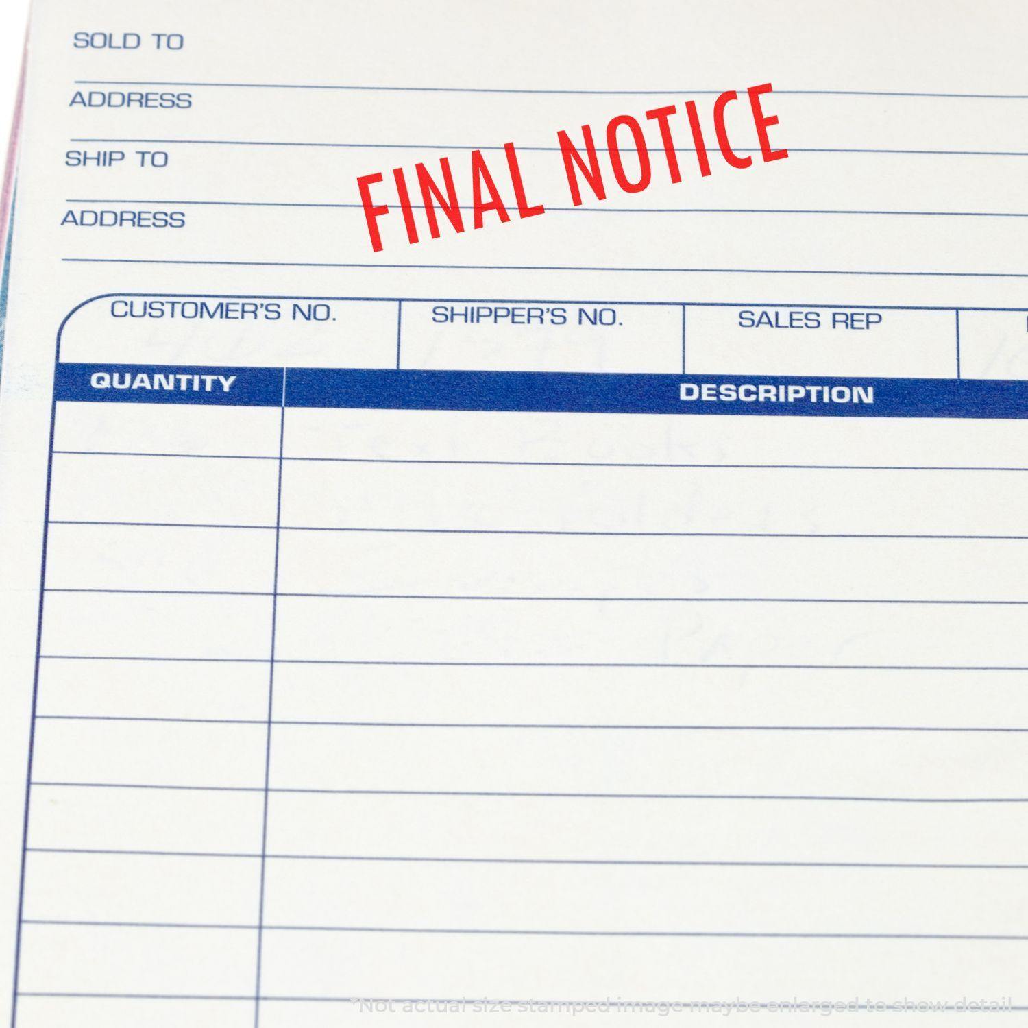 A Large Final Notice Rubber Stamp marks FINAL NOTICE in red on a blank invoice form with sections for customer and shipping details.