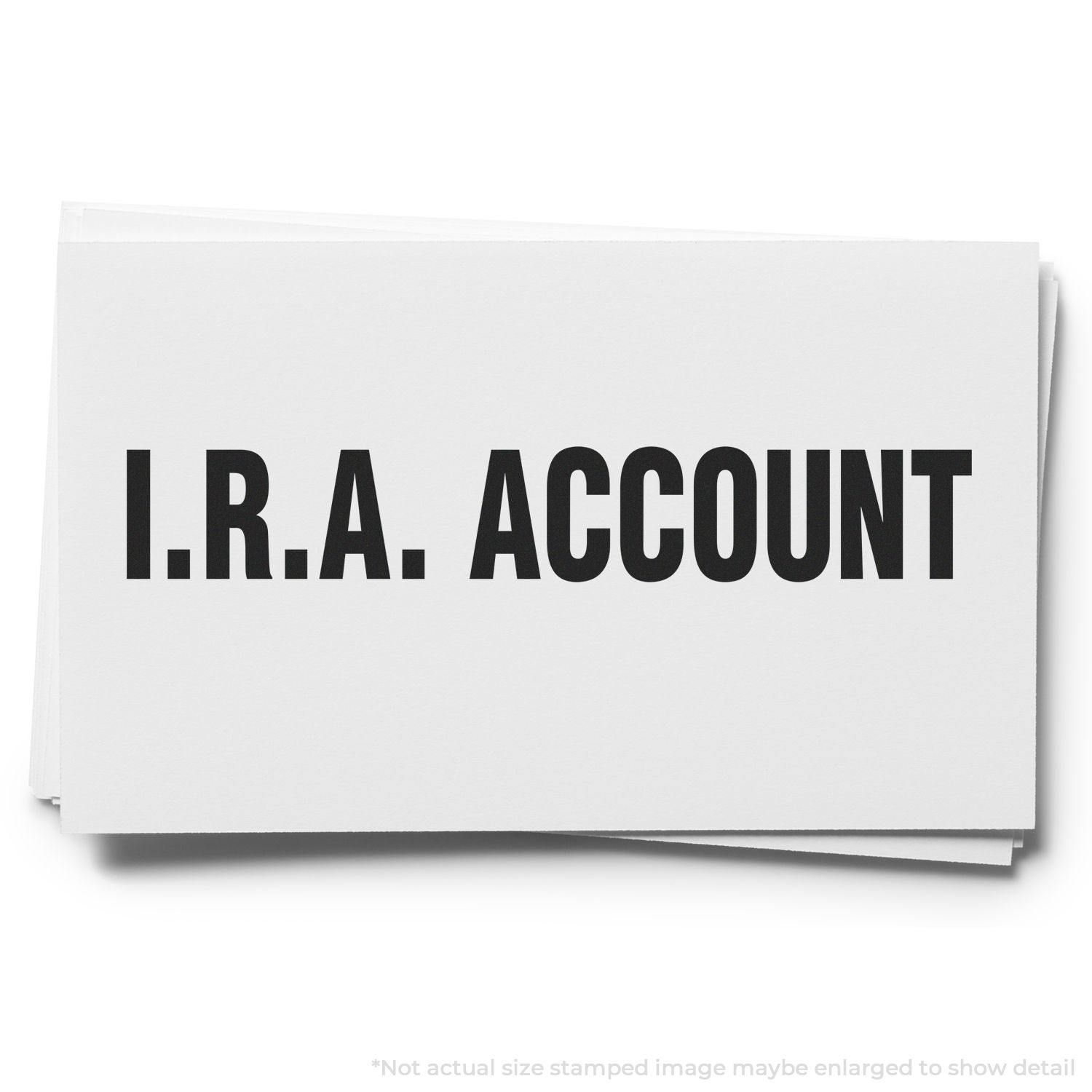 Large I.R.A. Account Rubber Stamp imprint on white paper, displaying bold black text I.R.A. ACCOUNT in uppercase letters.