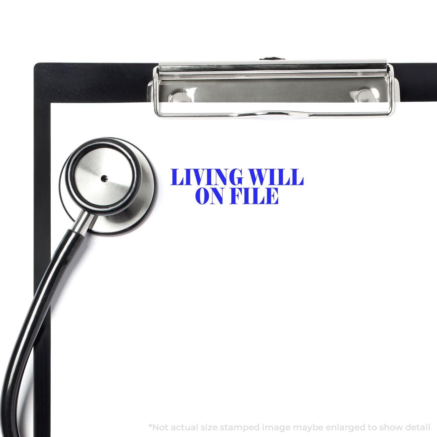 Self Inking Living Will On File Stamp used on a clipboard with a stethoscope, displaying the text LIVING WILL ON FILE in blue.