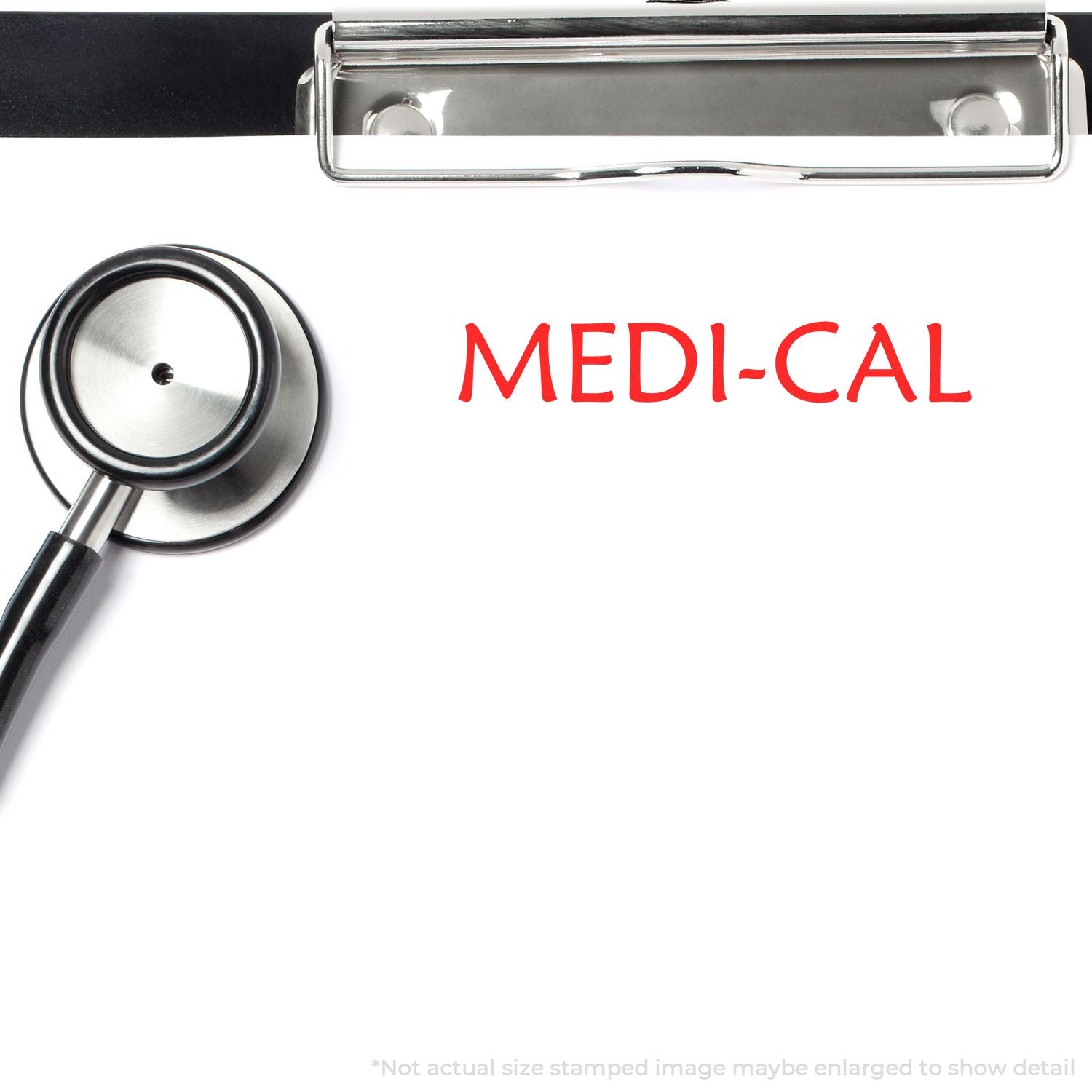 A stethoscope and clipboard with the text MEDI-CAL stamped in red using the Self Inking Medi Cal Stamp.