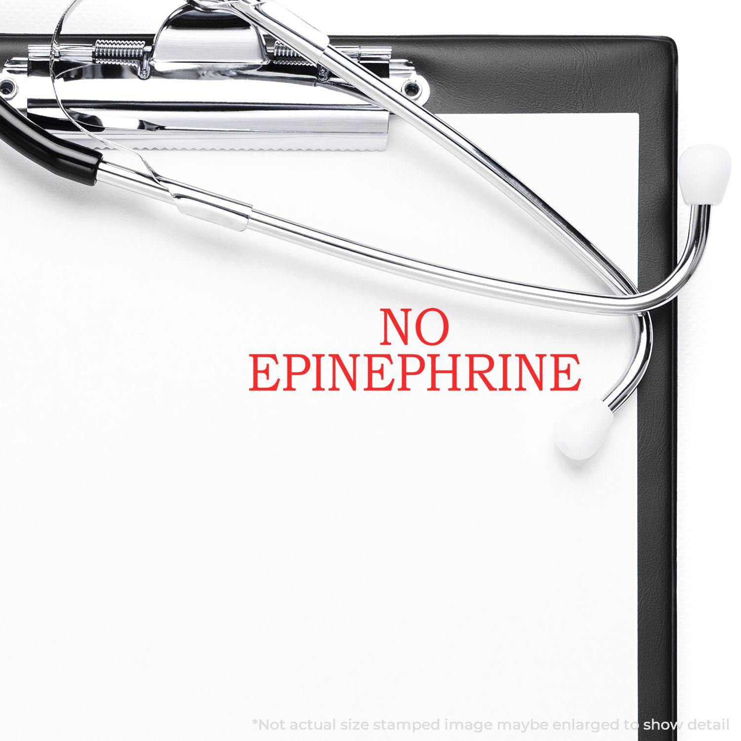 A clipboard with a stethoscope and a red NO EPINEPHRINE mark from the Large Pre-Inked No Epinephrine Stamp.