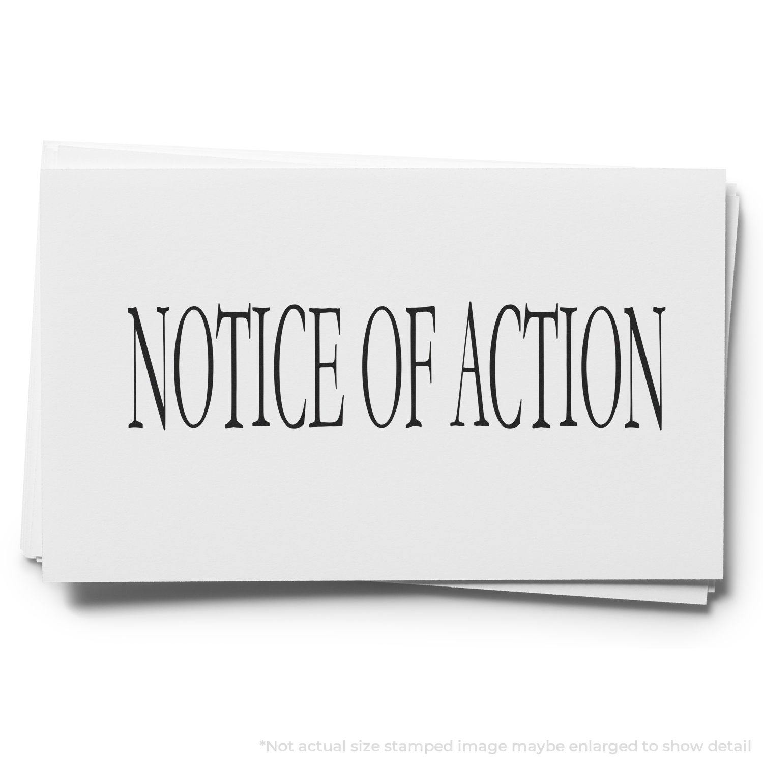 Slim Pre-Inked Notice Of Action Stamp used on a white card, displaying the text NOTICE OF ACTION in bold, black letters.