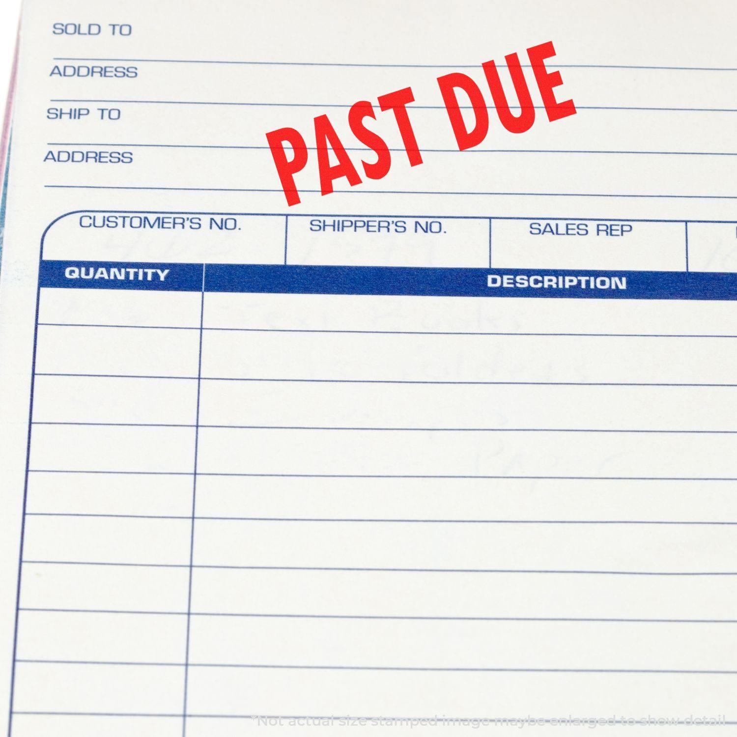 Large Self Inking Past Due Stamp in red ink on a blank invoice form with sections for customer number, shipper's number, and sales rep.