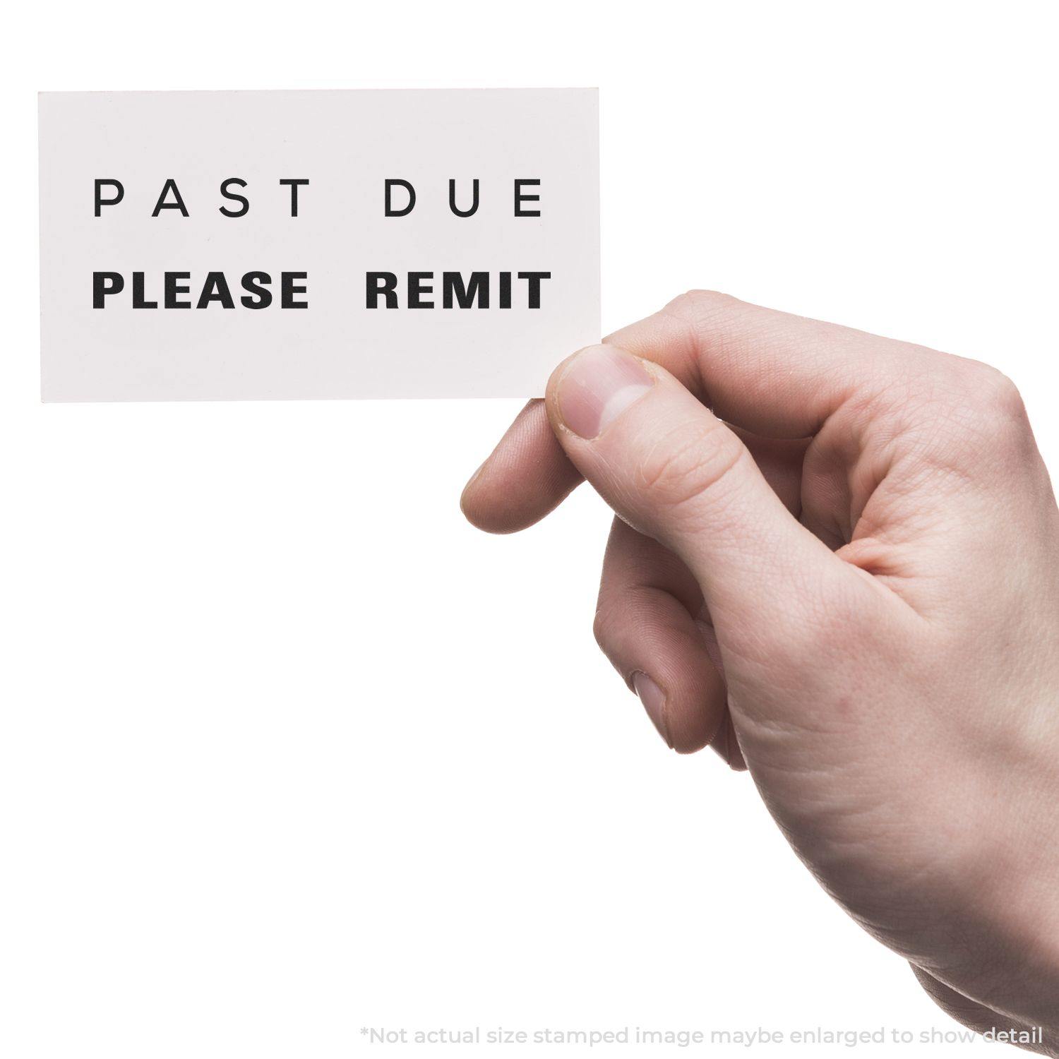 A hand holding a card stamped with "PAST DUE PLEASE REMIT" using the Past Due Please Remit Rubber Stamp.