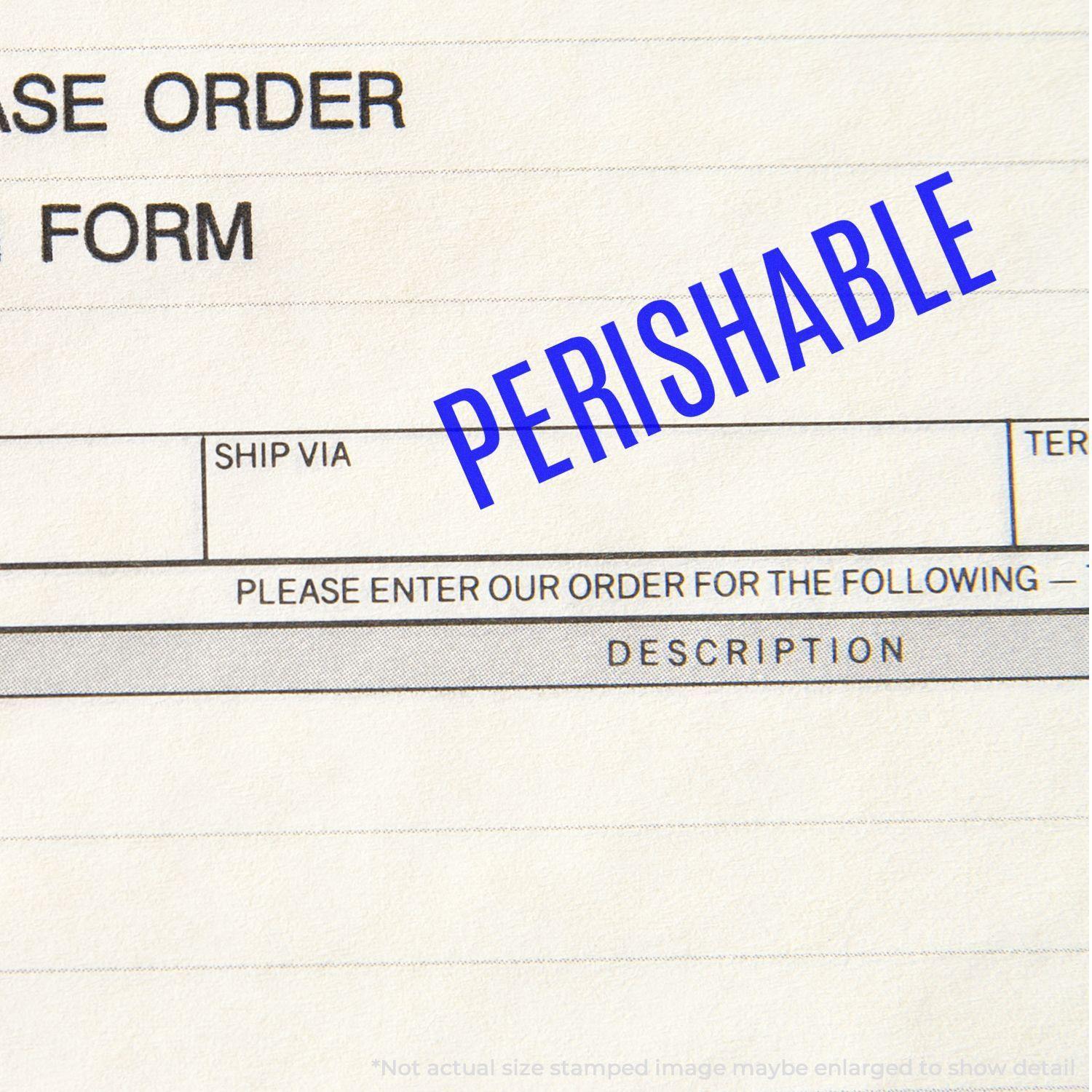 Slim Pre-Inked Perishable Stamp in blue ink used on a purchase order form, marking the word PERISHABLE prominently.