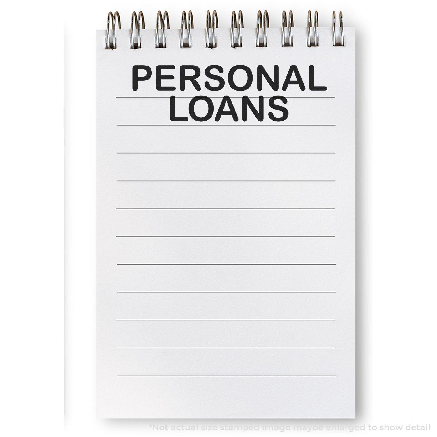 A notepad with PERSONAL LOANS stamped at the top using a Slim Pre-Inked Personal Loans Stamp, with lined pages below.