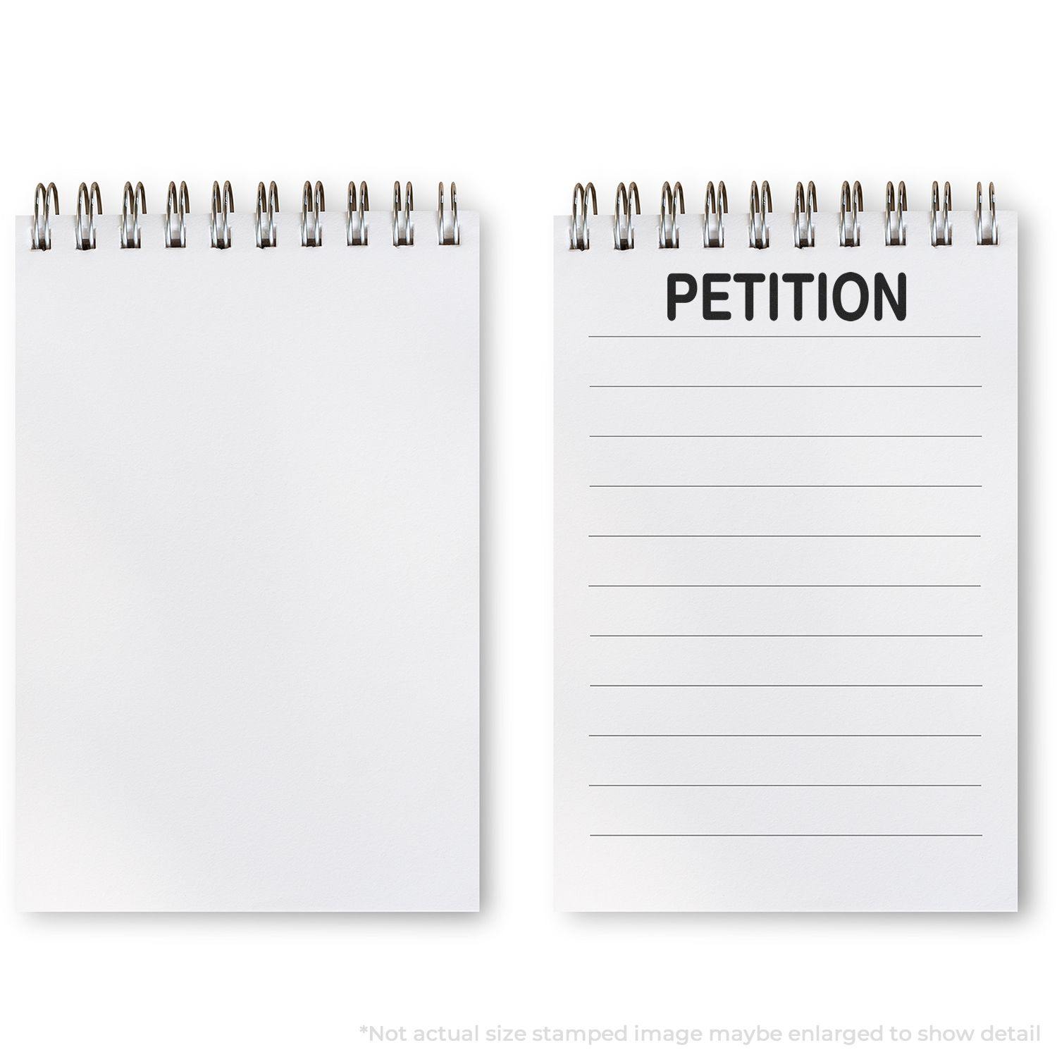 Two spiral notepads, one stamped with PETITION using the Large Pre-Inked Petition Stamp, displayed on a white background.