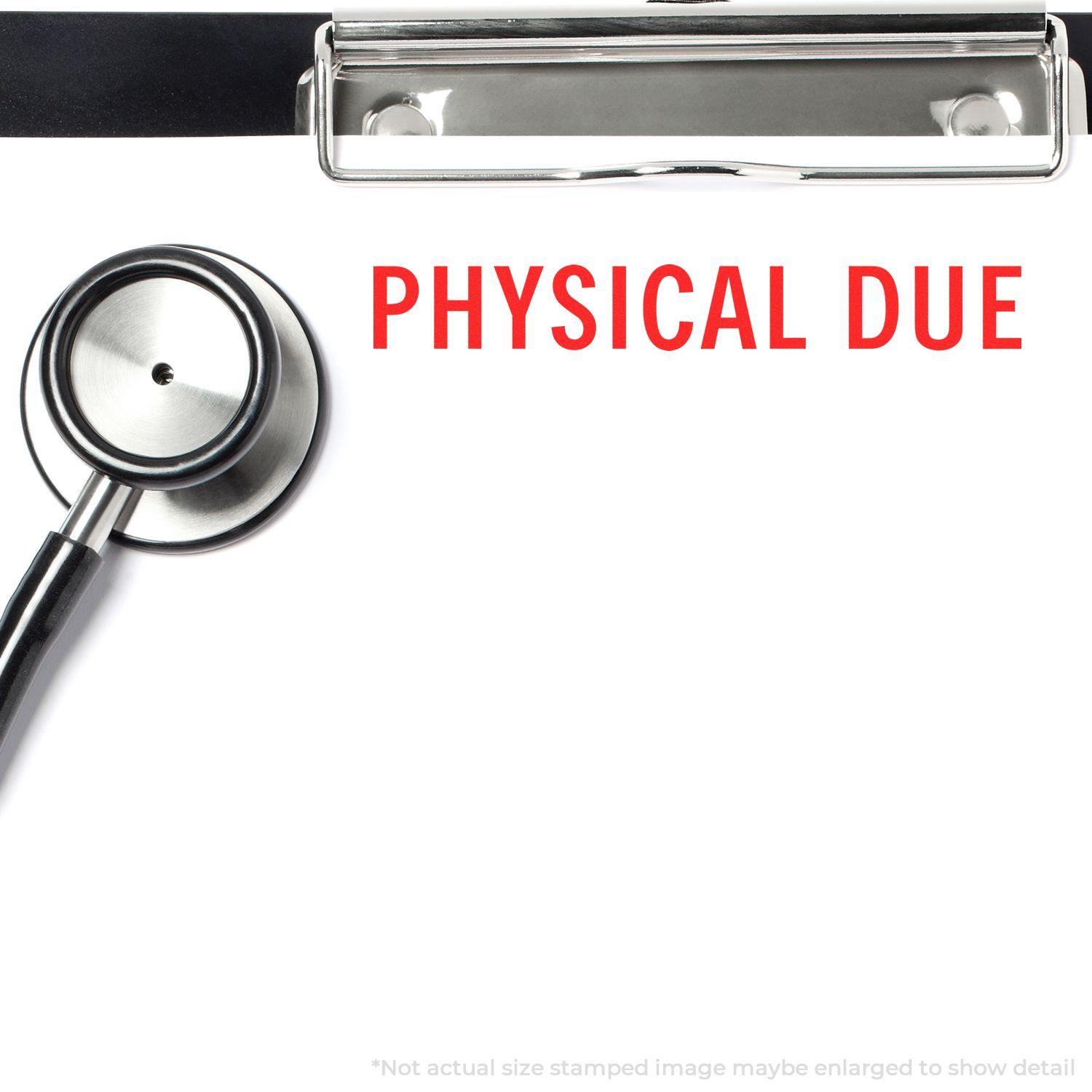 Slim Pre-Inked Physical Due Stamp on a clipboard with a stethoscope, emphasizing the Physical Due text in red.