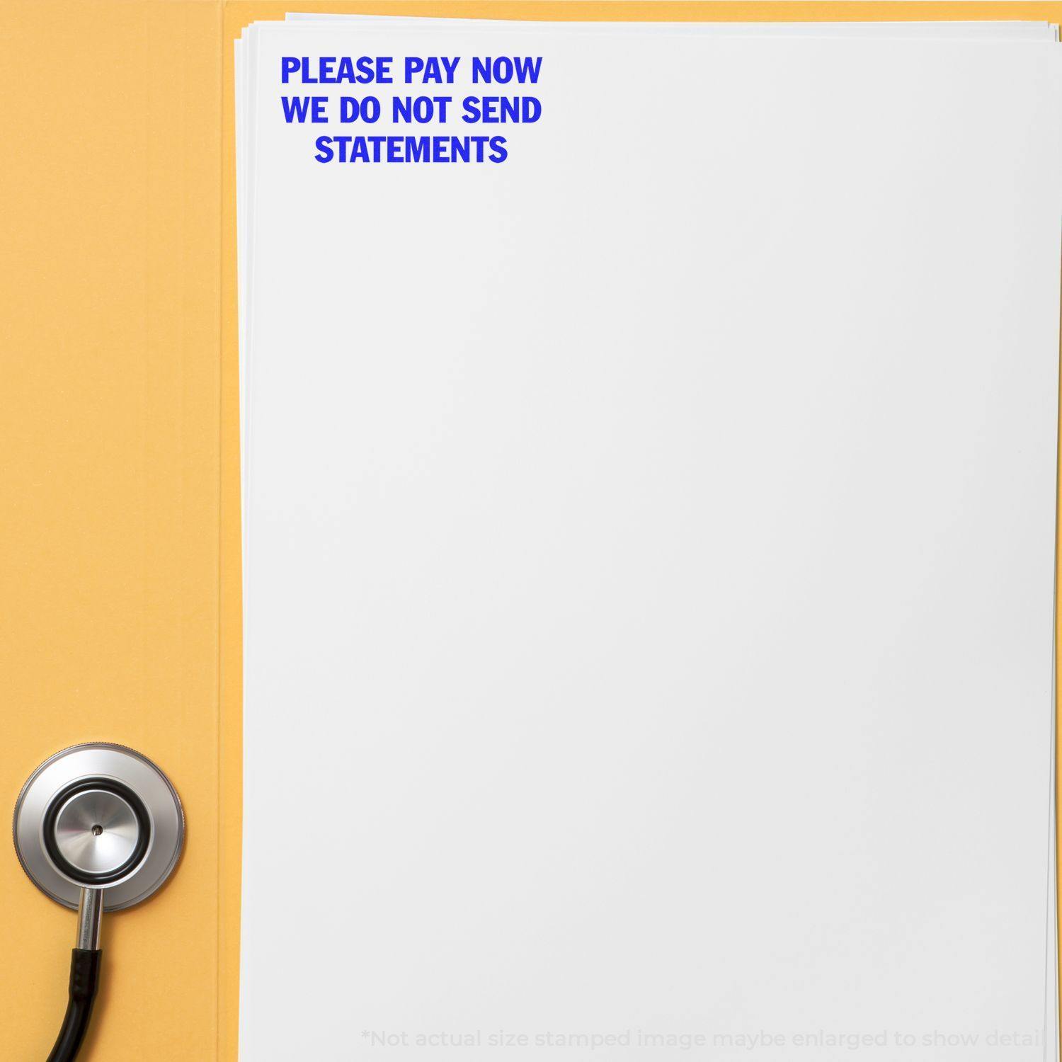 Slim Pre-Inked Please Pay Now No Statements Stamp on a white paper with a stethoscope on a yellow background.