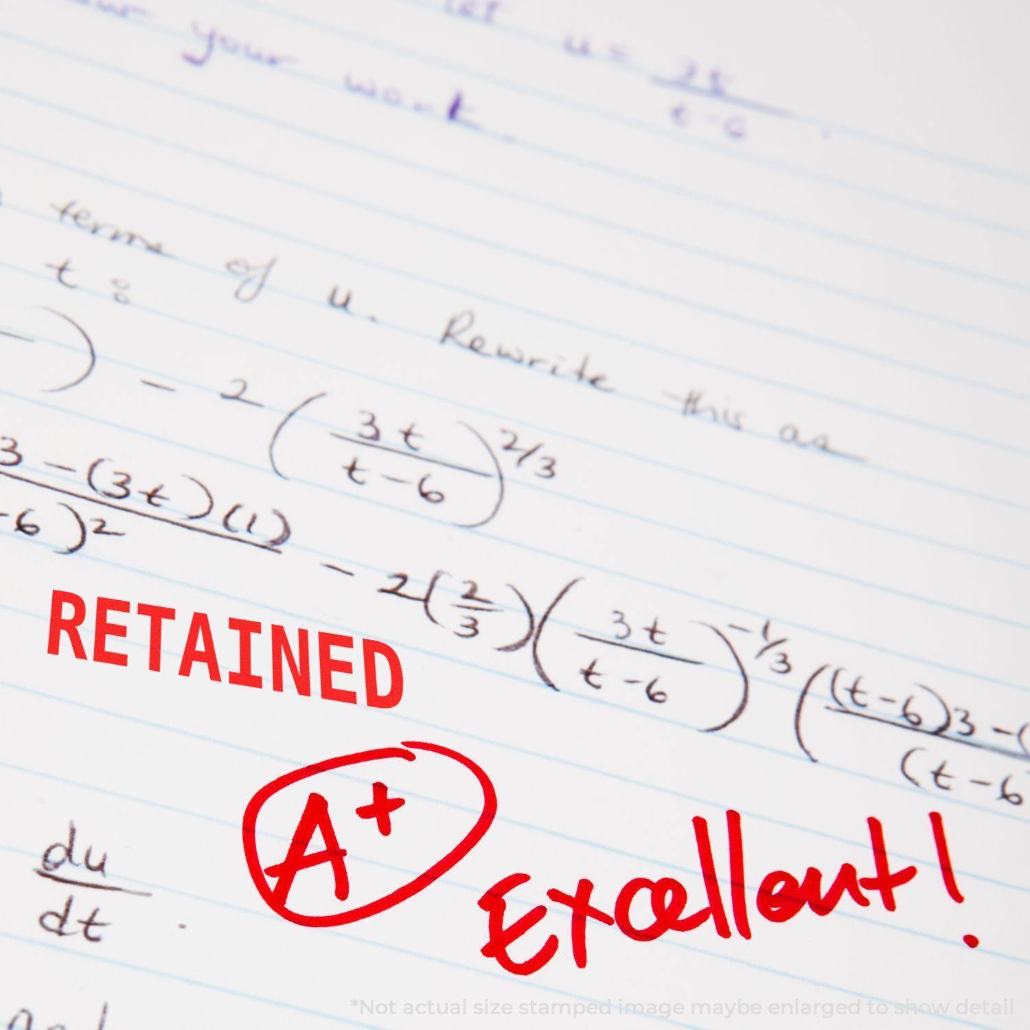 Large Pre-Inked Retained Stamp marking RETAINED in red on a sheet of paper with handwritten math equations and A+ Excellent! in red ink.