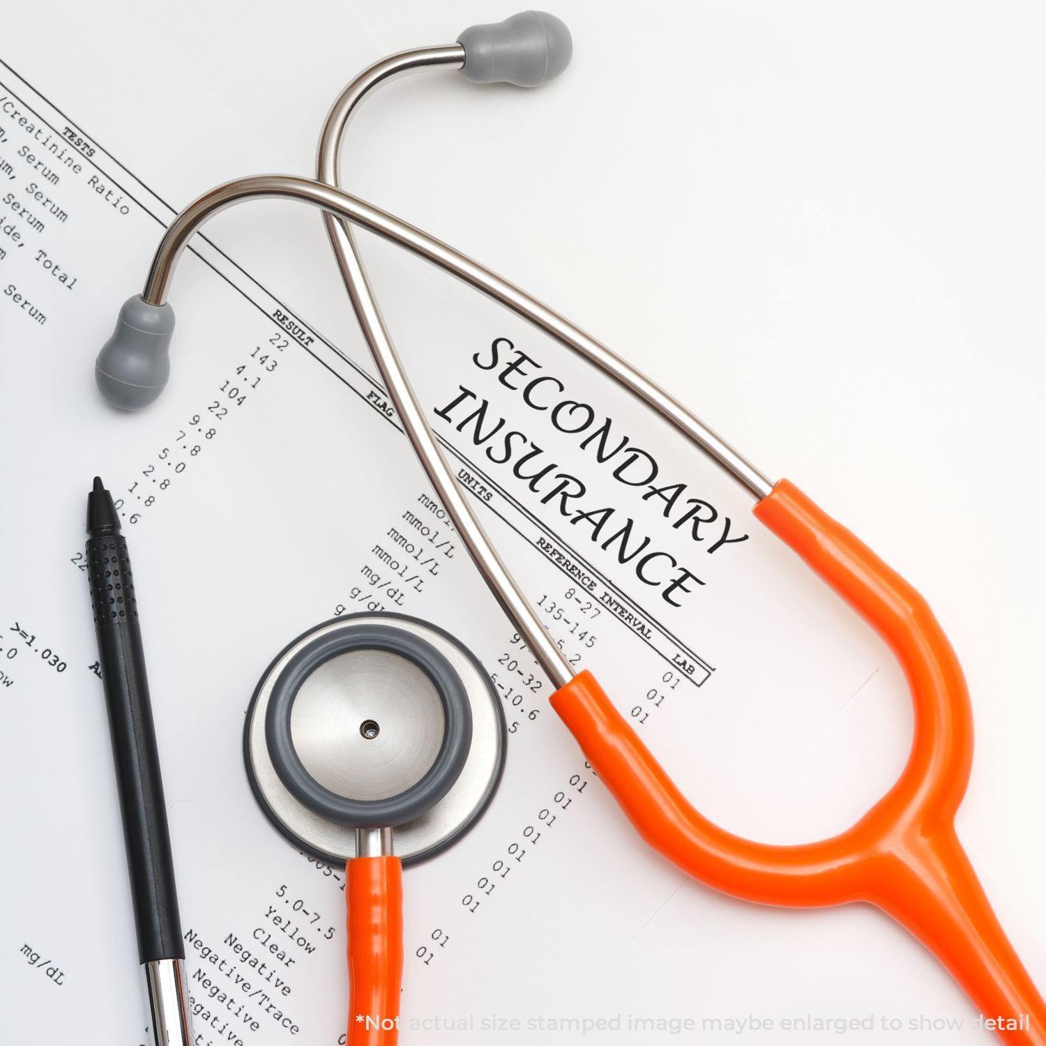 A stethoscope and pen lie on a document stamped with SECONDARY INSURANCE using the Large Pre-Inked Secondary Insurance Stamp.