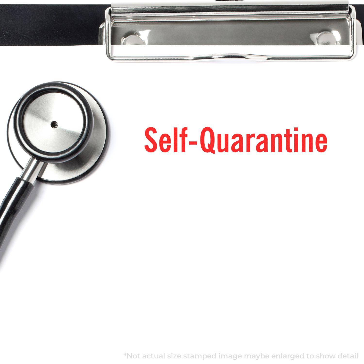 Slim Pre-Inked Self-Quarantine Stamp on white paper with stethoscope and clipboard, emphasizing self-quarantine message.