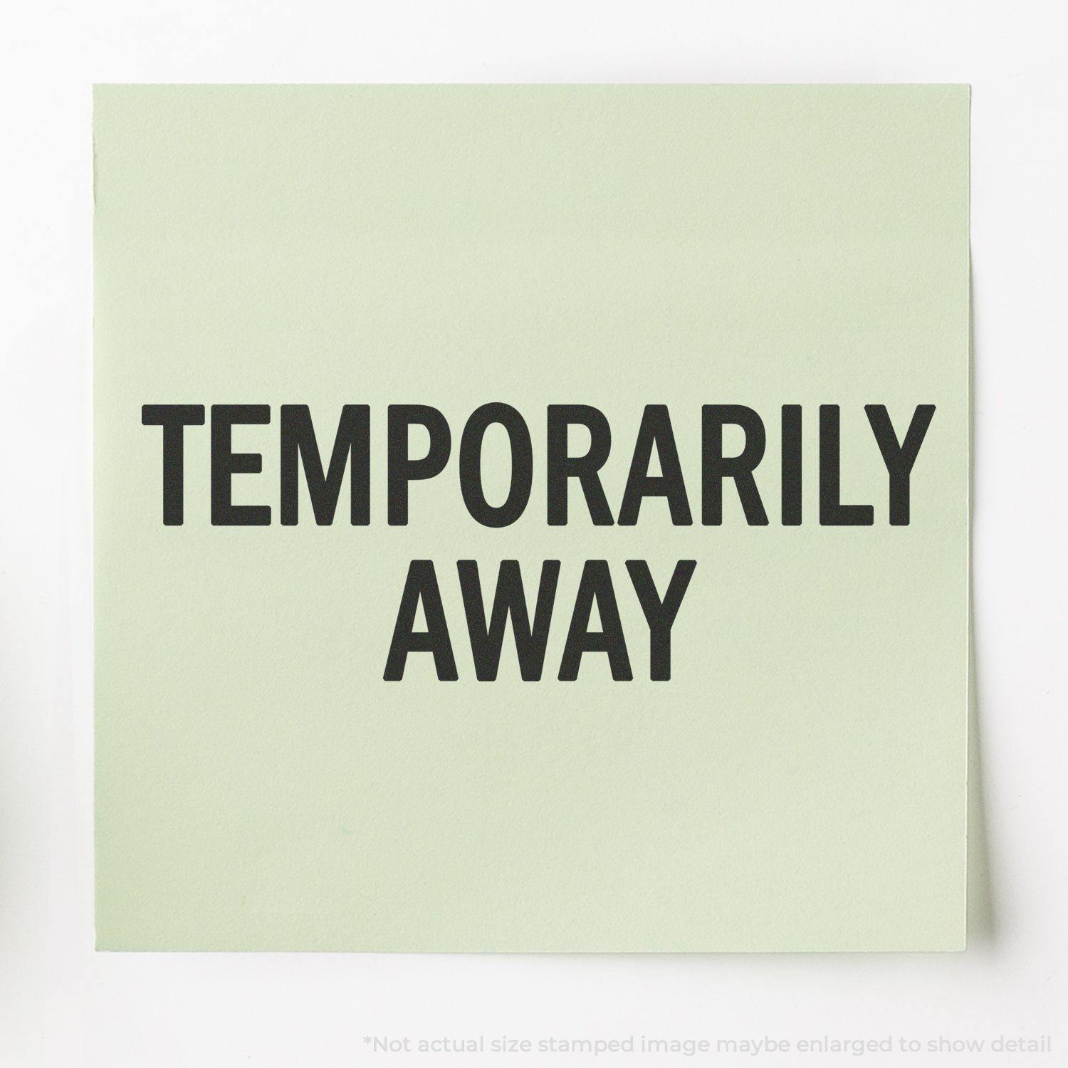 Temporarily Away Rubber Stamp impression on a light green paper, displaying bold black text reading 'TEMPORARILY AWAY'.