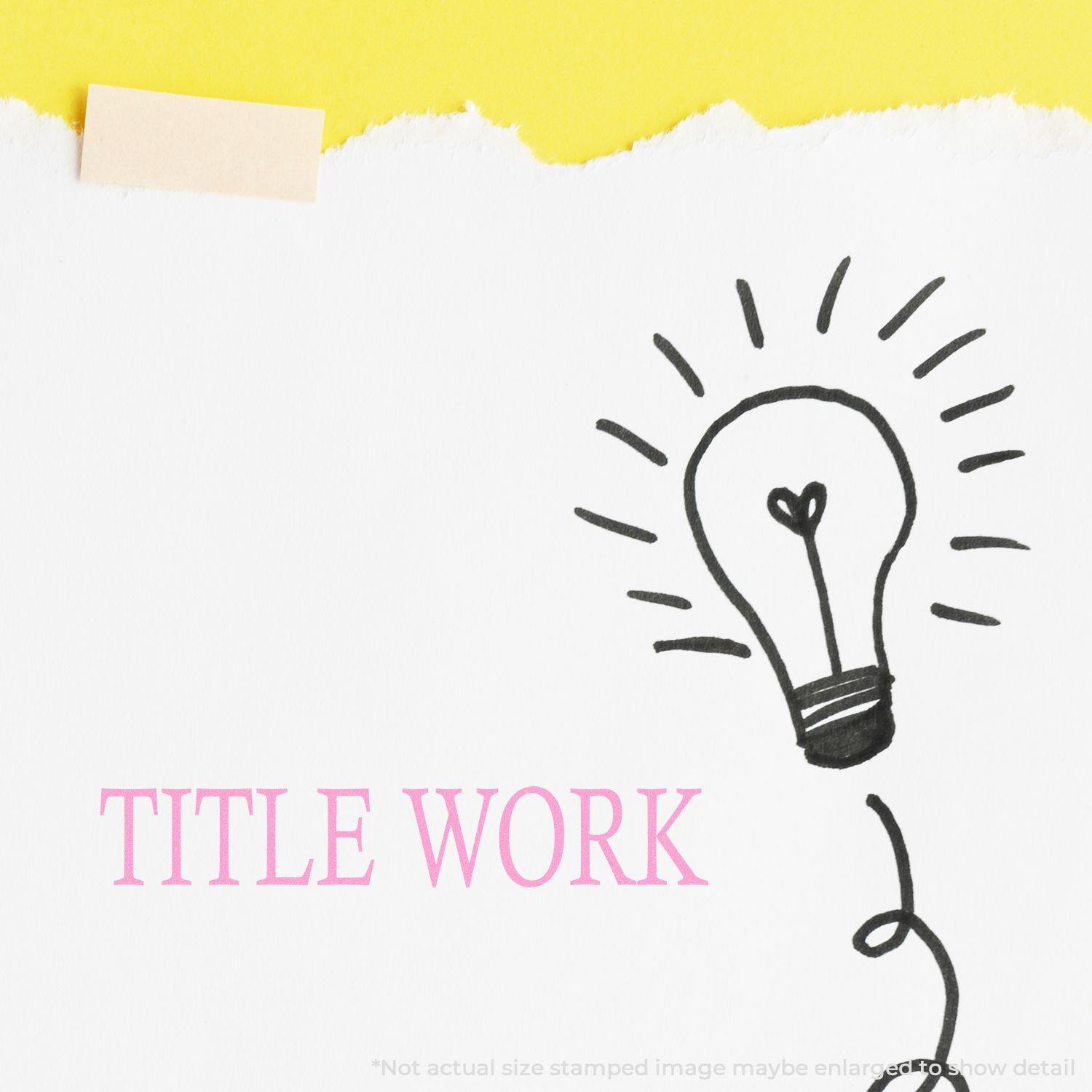 Large Pre-Inked Title Work Stamp used on white paper with a lightbulb drawing and TITLE WORK text in pink, against a yellow background.