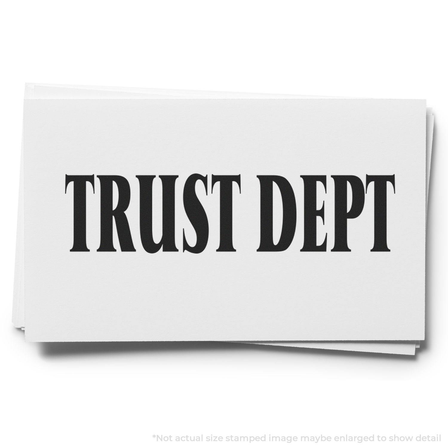 Large Self Inking Trust Dept Stamp imprint on white paper, displaying bold black text TRUST DEPT .