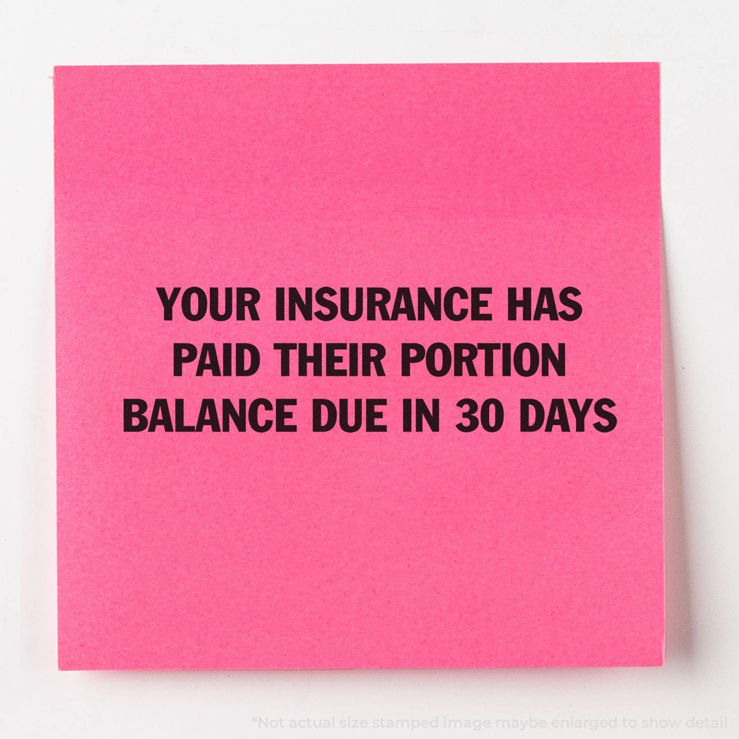 Slim Pre-Inked Your Insurance has Paid their Portion Stamp on a pink paper with the message Balance Due in 30 Days in bold black text.