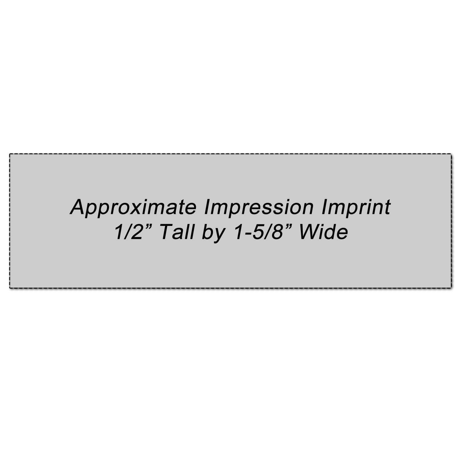 Image showing the imprint area dimensions for the Two-Color Have A Happy Day Xstamper Stamp, approximately 1/2 tall by 1-5/8 wide.